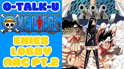 O-Talk-U: One Piece-Ennis Lobby Pt.2