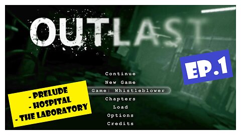 Ep.1 | Prelude, Hospital, Laboratory (Outlast Whistleblower)