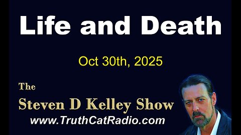 TCR#1146 STEVEN D KELLEY #459 OCT-30-2025. Life and Death