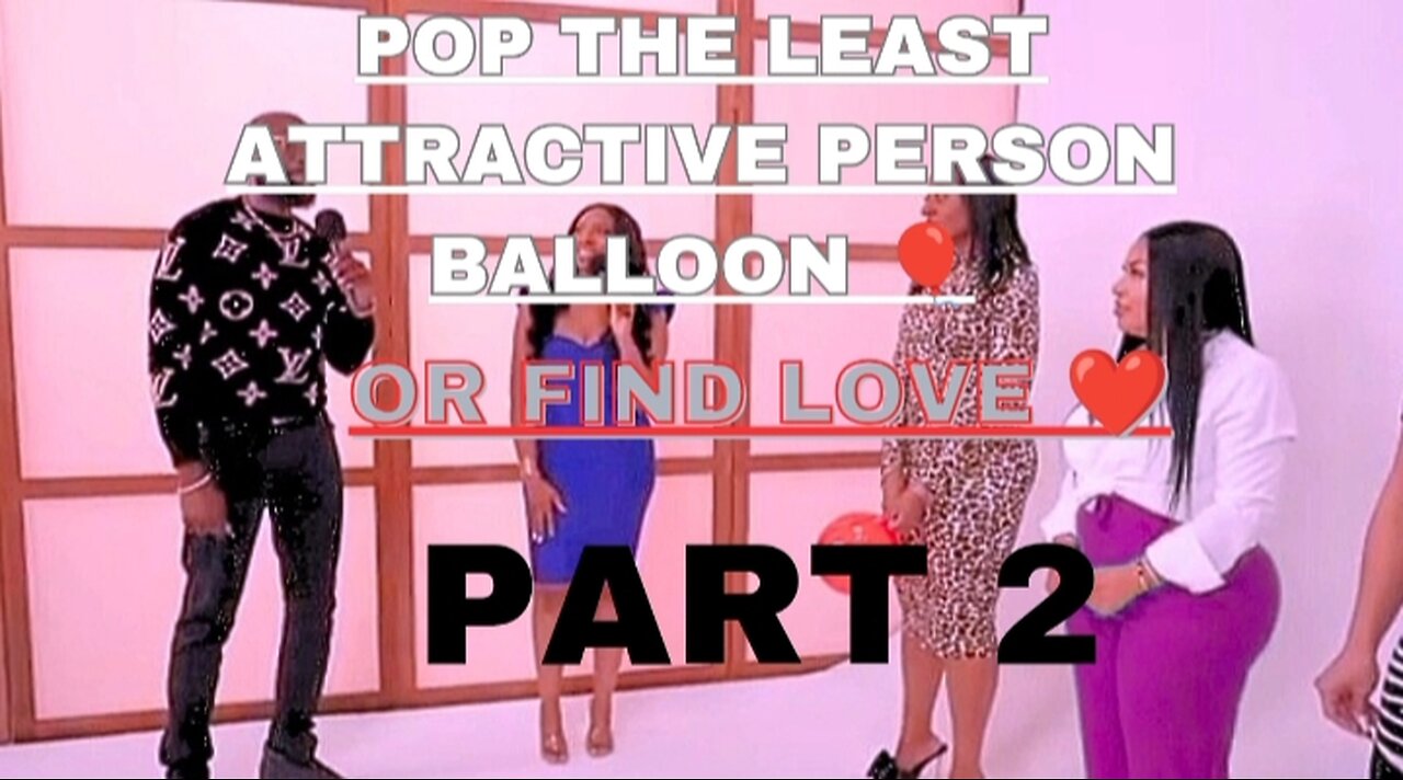 PIP THE LEAST ATTRACTIVE PERSON BALLOON OR FIND LOVE 💕😂