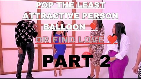 PIP THE LEAST ATTRACTIVE PERSON BALLOON OR FIND LOVE 💕😂