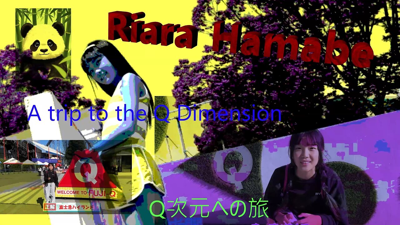 Riara Hamabe 浜辺りあら ❓👽 🐼 A trip to the Q Dimension Q次元への旅