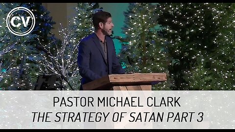 The Strategy of Satan Part 3 - The Forbidden Fruit - Genesis 3:1-7 - Pastor Michael Clark