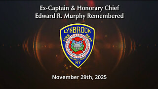 Ex-Captain & Honorary Chief Edward R. Murphy Remembered