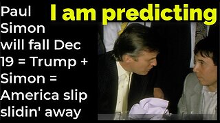 I am predicting: Paul Simon will fall Dec 19 = Trump + Simon = America slip slidin' away