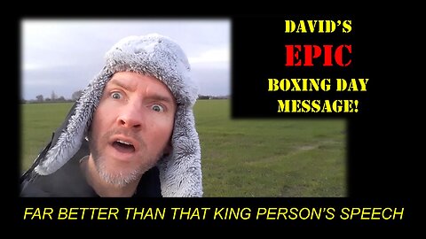 David's EPIC Boxing Day Message!