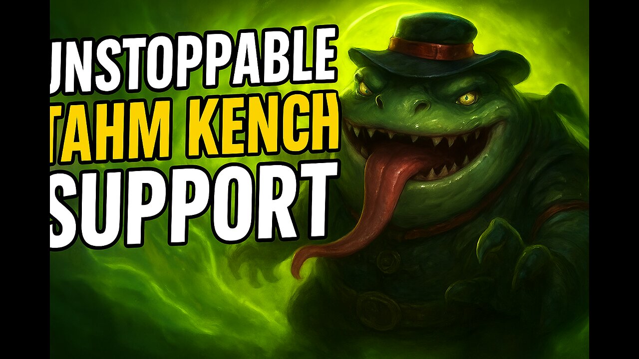 UNSTOPPABLE TAHM KENCH SUPPORT — The Lane Bully NO ONE EXPECTS!