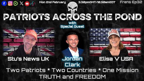 Patriots Across The Pond & Frens Ep32 - JORDAN CLARK - Geopolitics, Awakening, Faith and Current Habbenings