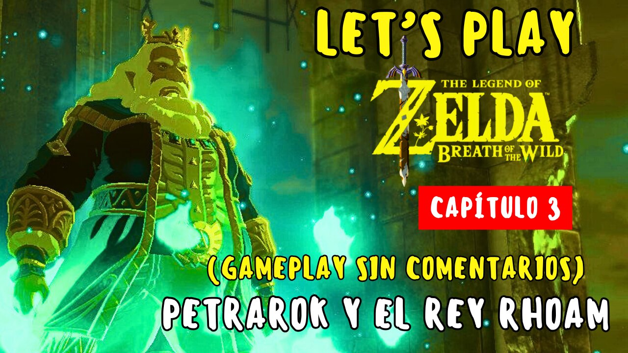 Let’s Play Zelda: Breath of the Wild – Capítulo 3 | Petrarok & El Rey Rhoam (No Commentary)