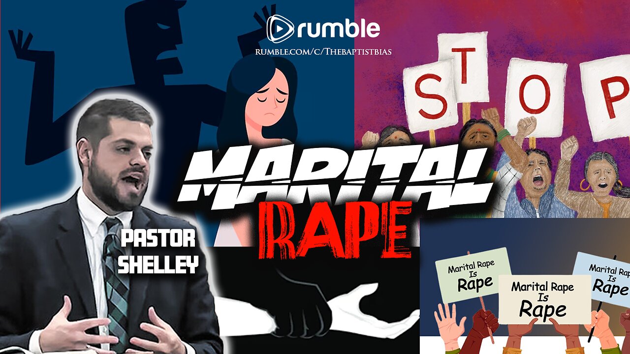 Marital Rape - Pastor Jonathan Shelley | The Baptist Bias