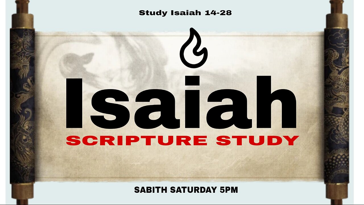 SCRIPTURE STUDY: ISAIAH 14 - 28