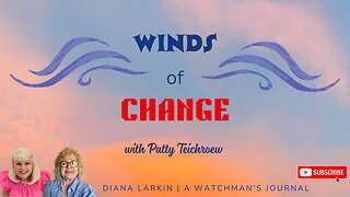 Prophecy: Winds of Change with Patty Teichroew