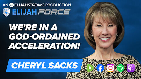 We’re In A God-Ordained Acceleration! - Cheryl Sacks