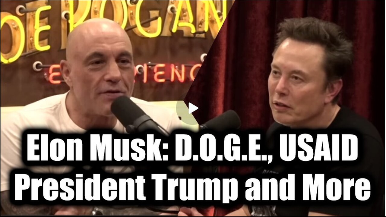 Elon Musk Drops in to Chat with Joe Rogan About AI, USAID, D.O.G.E., President Trump and More