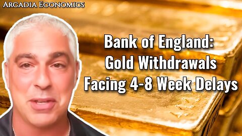 Bank of England: Gold Withdrawals Facing 4-8 Week Delays