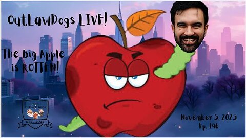 OutLawDogs LIVE! Ep 146-The Big Apple is Rotten!