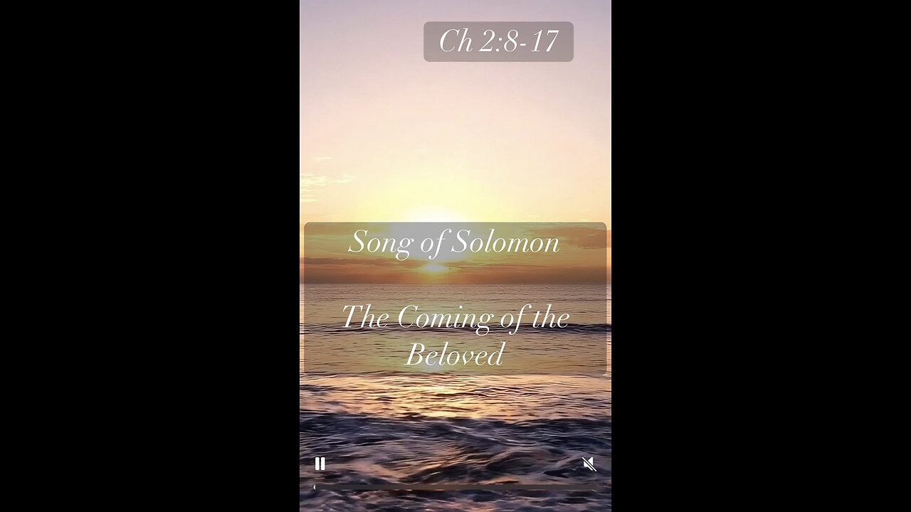THE “Song of Songs” Ch 2:8-17 KJV
