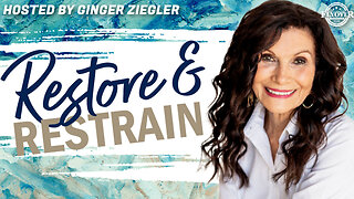 Prophecies | RESTORE AND RESTRAIN - The Prophetic Report hosted by Ginger Ziegler