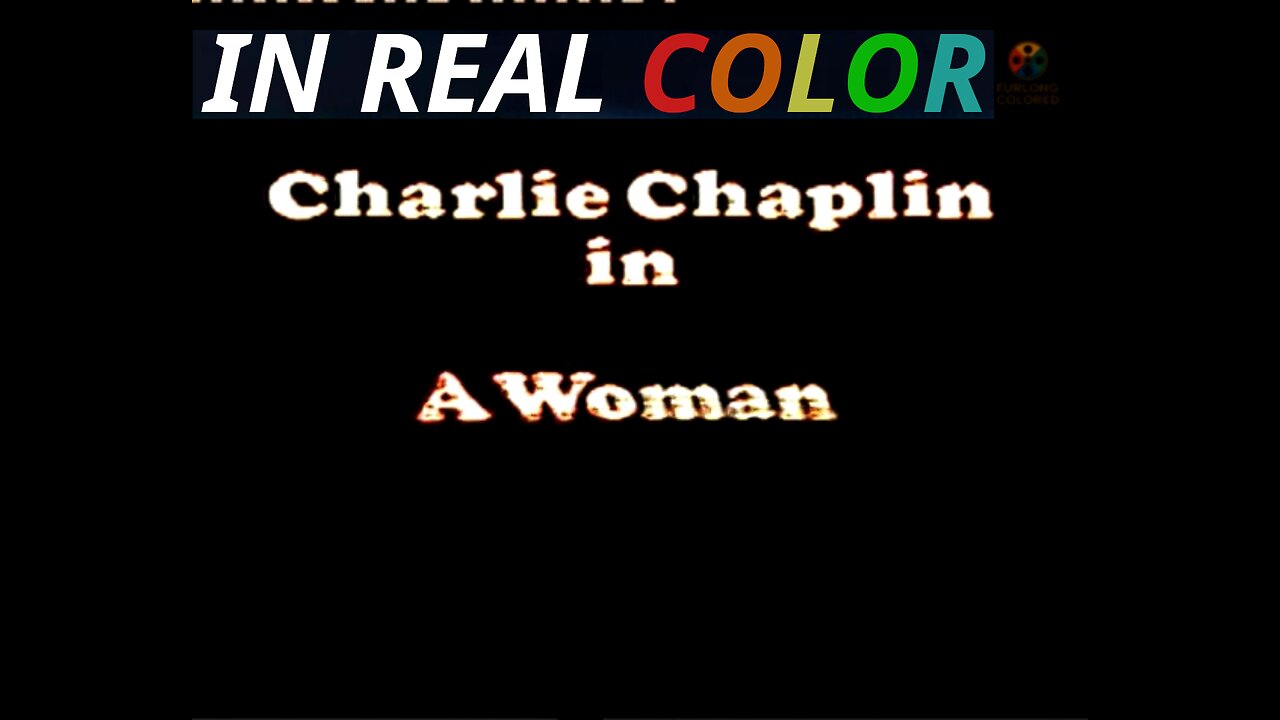🎬 A Woman (1915) — In Real Color — Charlie Chaplin