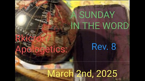 A Sunday in the Word - 3/2/2025: Revelation 8