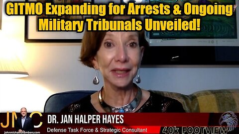 Dr. Jan Halper Hayes: GITMO Expanding for Arrests & Ongoing Military Tribunals Unveiled!