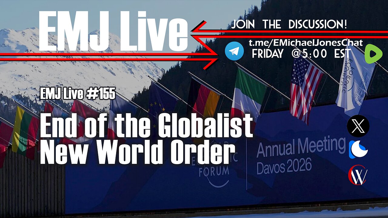 EMJ Live #155: End of the Globalist New World Order