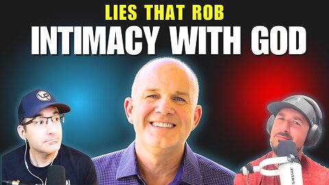 Episode 114: Gary Thomas- Lies that rob intimacy with God