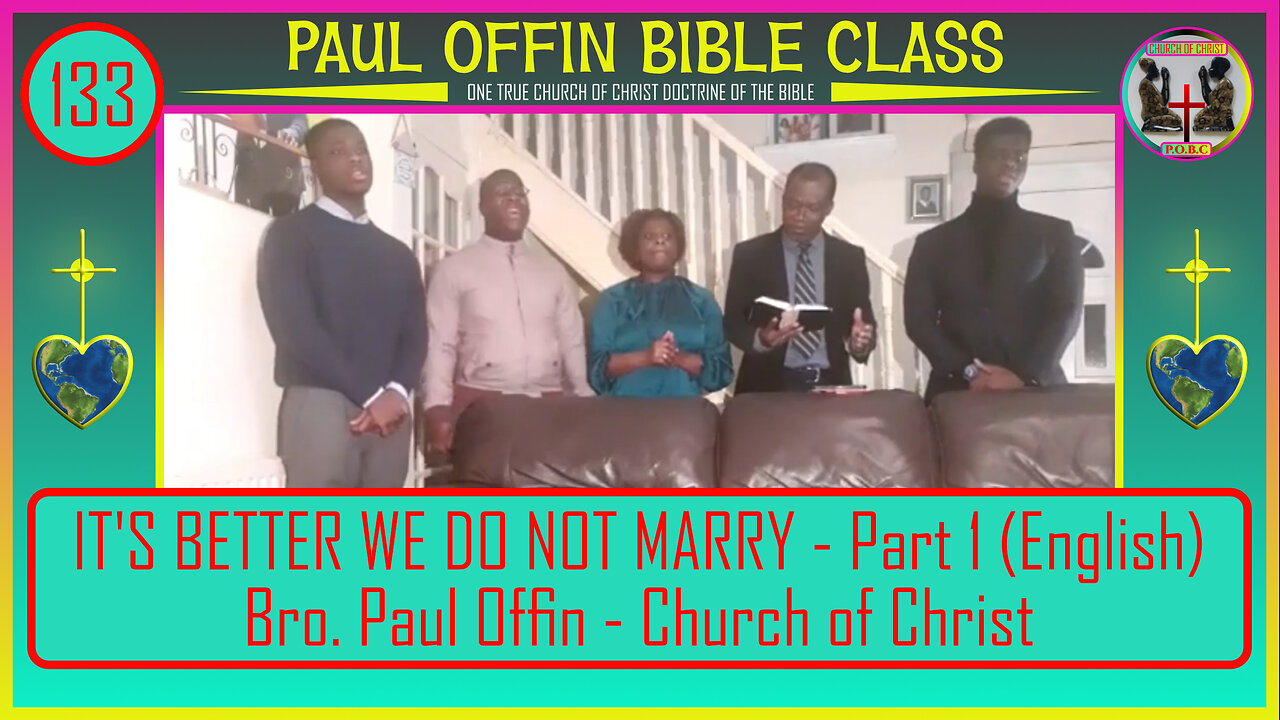 133| IT'S BETTER WE DO NOT MARRY - Part 1 (English) Bro. Paul Offin - Church of Christ