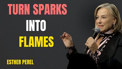 Dating Tips with Your Crush: Turning Sparks into Flames | Esther Perel Latest Motivational Speech