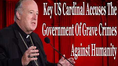 Key US Cardinal Accuses The Government Of Grave Evil For Enforcing The Law