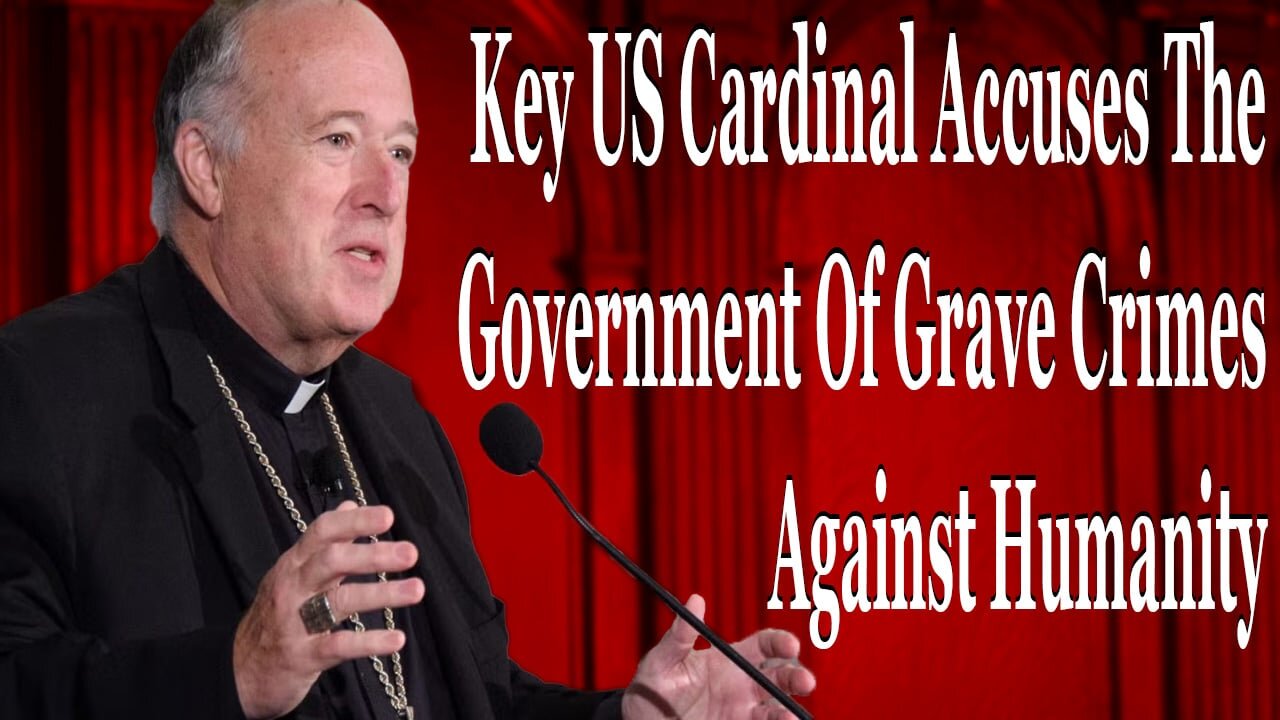 Key US Cardinal Accuses The Government Of Grave Evil For Enforcing The Law