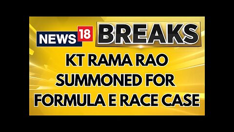 ED Issues Summons To KT Rama Rao And Two Others In Formula-E Race Case | English News | News18