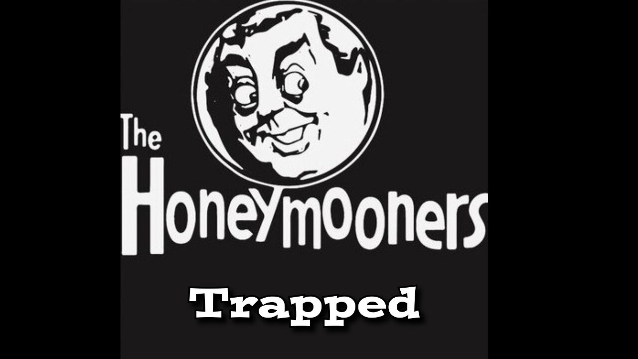 The Honeymooners - "Trapped"