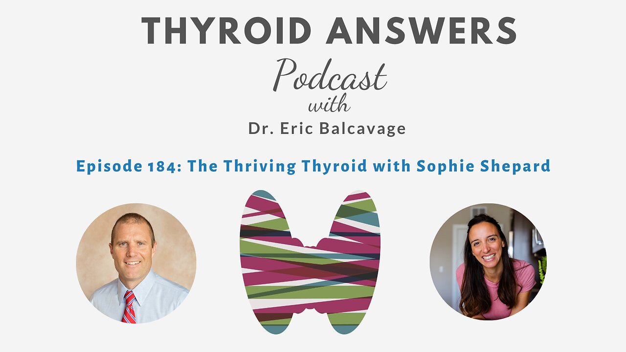 Episode 184: The Thriving Thyroid with Sophie Shepard