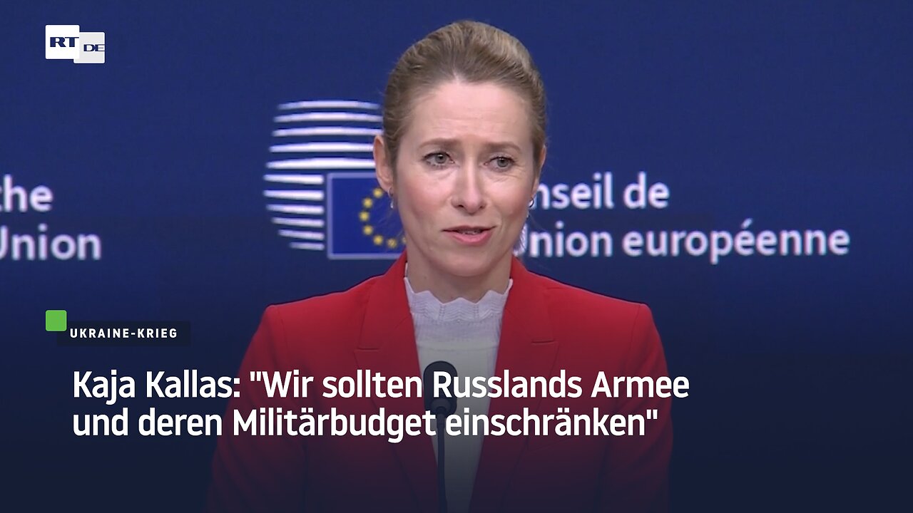 Kaja Kallas: "Wir sollten Russlands Armee und deren Militärbudget einschränken"