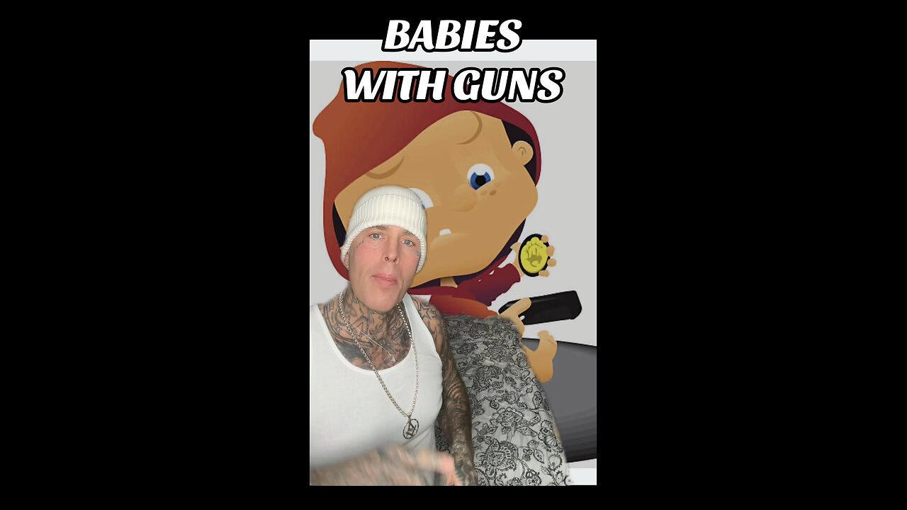 BABIES WITH GUNS