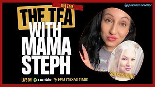 The Tea With Mama Steph with SarcastChic (Episode 25)