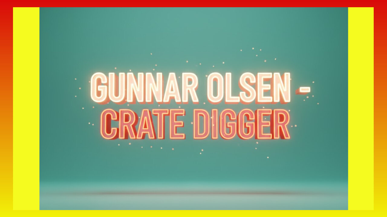 GUNNAR OLSEN - CRATE DIGGER