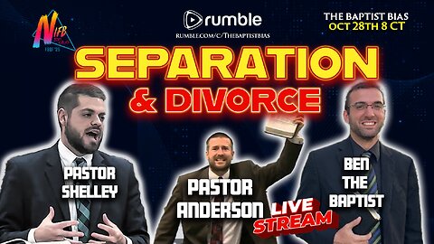 Separation & Divorce w/ Pastor Steven Anderson | The Baptist Bias
