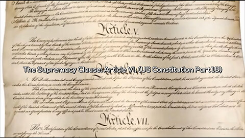 The Supremacy Clause: Article VI, (US Constitution Part - Official Lyric Video