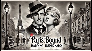 PARIS BOUND (1929) Ann Harding, Fredric March & Carmelita Geraghty | Drama | B&W | Nostalgic Flick