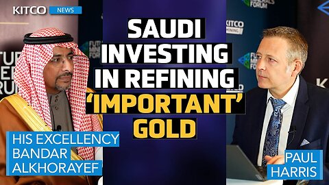 Saudi Arabia Pushes for Traceable, Credible Gold to Secure Its Precious Metals Supply