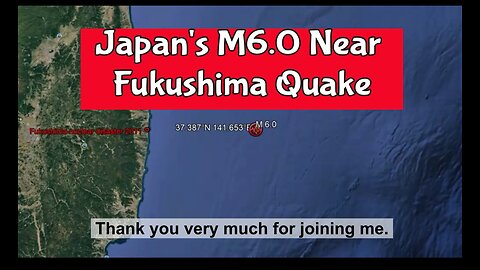Japan's M6.0 Near Fukushima Quake: Epicenter, Depth & Aftermath