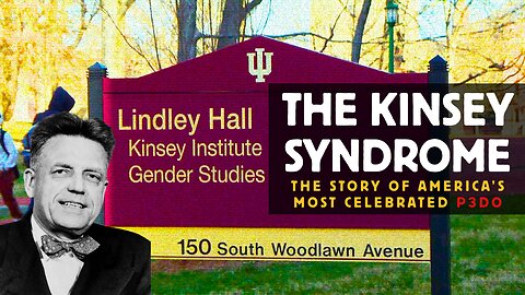 The Kinsey Syndrome: How a Sexually Deviant's "Junk Science" Created a Pedophile's Playground