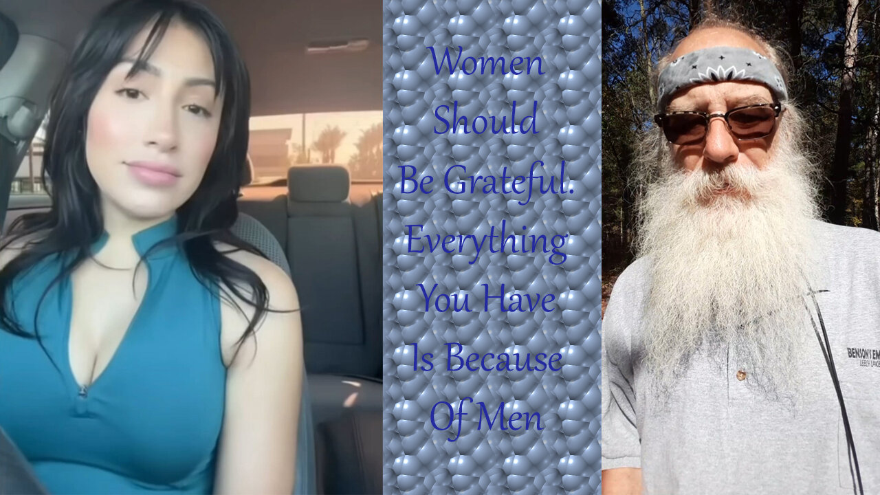 Don't Need No Man Yet Men Gave You Everything You Have