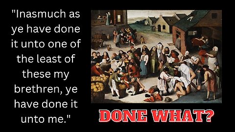 DONE WHAT UNTO ONE OF THE LEAST OF THESE?