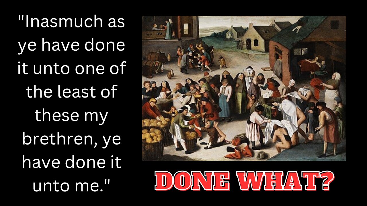 DONE WHAT UNTO ONE OF THE LEAST OF THESE?