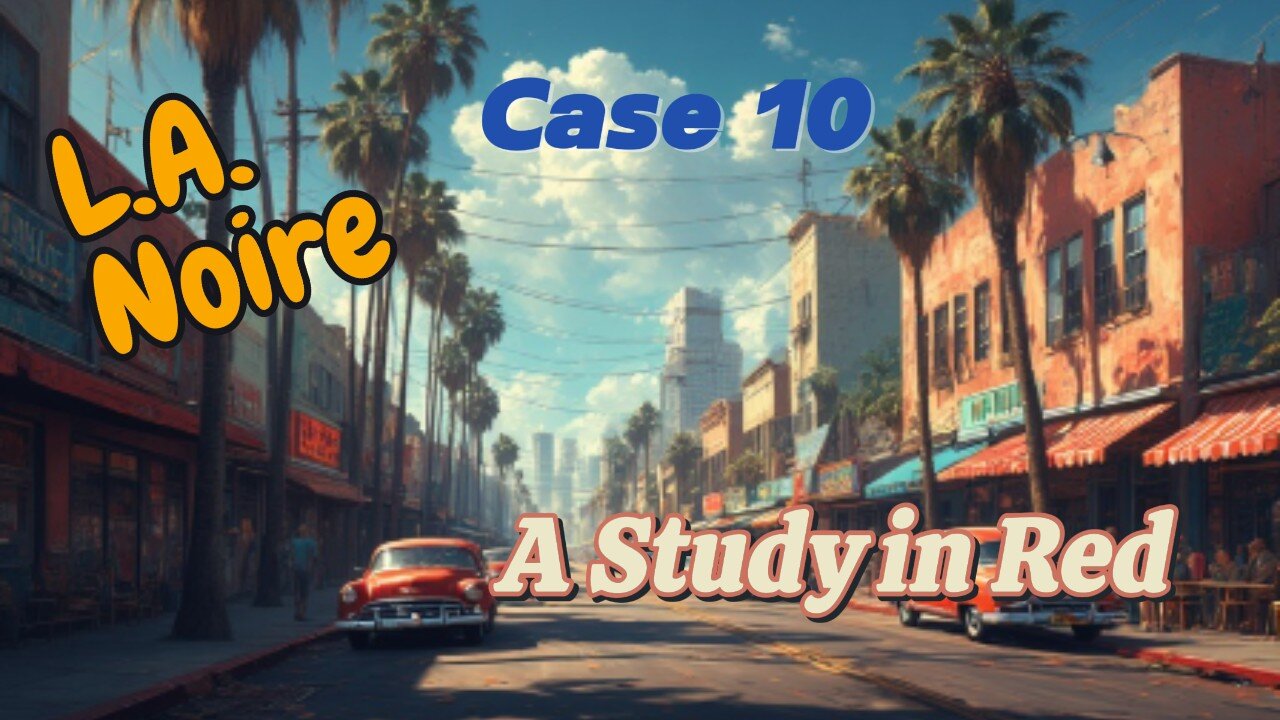 Critter plays L.A. Noire (Case 10)