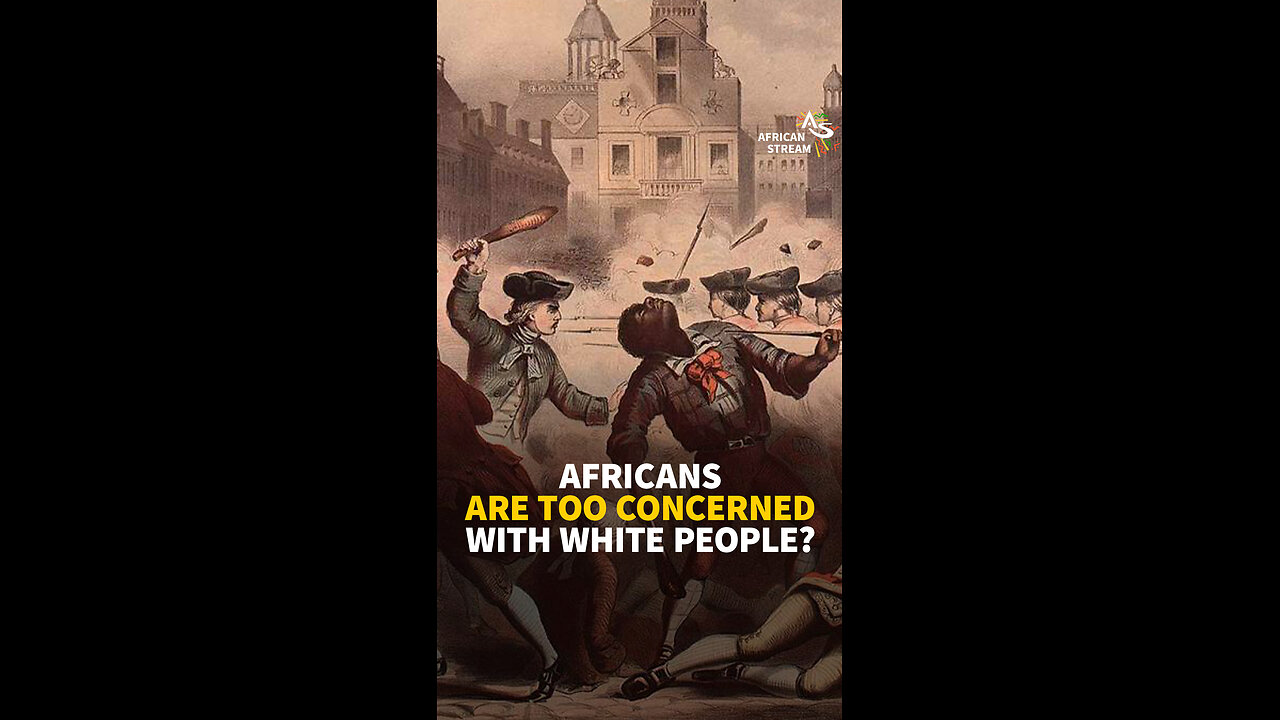 AFRICANS ARE TOO CONCERNED WITH WHITE PEOPLE?