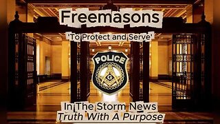 ITSN presents: 'Freemasons 'To Protect and Serve' 10.1.2025 (In The Storm News)
